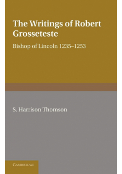 The Writings of Robert Grosseteste, Bishop of Lincoln 1235-1253