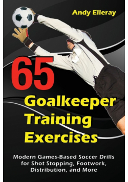 65 Goalkeeper Training Exercises