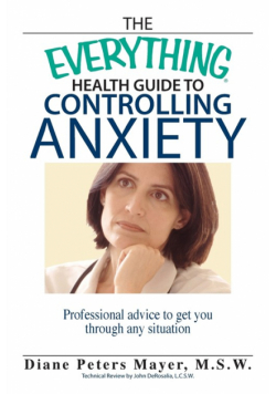 The Everything Health Guide to Controlling Anxiety