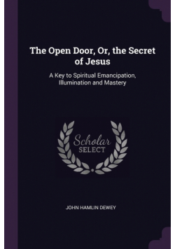 The Open Door, Or, the Secret of Jesus