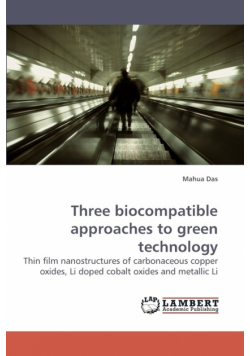 Three Biocompatible Approaches to Green Technology