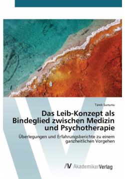 Das Leib-Konzept als Bindeglied zwischen Medizin und Psychotherapie