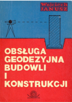Obsługa geodezyjna budowli i konstrukcji