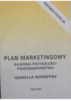Plan marketingowy Budowa przyszłości przedsiębiorstwa