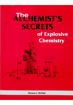 The alchemist secrets of explosive Chemistry