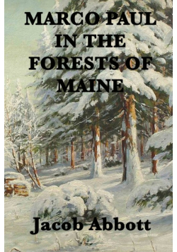 Marco Paul in the Forests of Maine