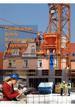 Construction Safety Management, A Systems Approach (Knowledge Management Edition)