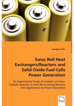 Swiss Roll Heat Exchangers/Reactors and Solid-Oxide-Fuel-Cells Power Generation