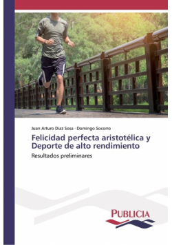Felicidad perfecta aristotélica y Deporte de alto rendimiento