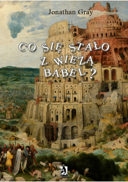 Co się stało z wieżą Babel?
