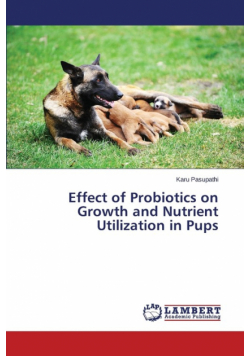 Effect of Probiotics on Growth and Nutrient Utilization in Pups