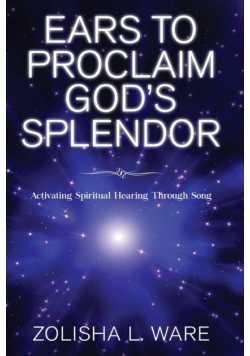 Ears to Proclaim God's Splendor
