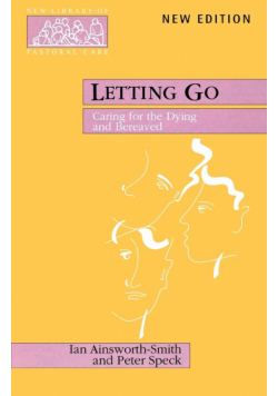 Letting Go - Caring for the Dying and Bereaved