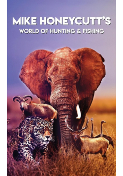 Mike Honeycutt's World of Hunting and Fishing