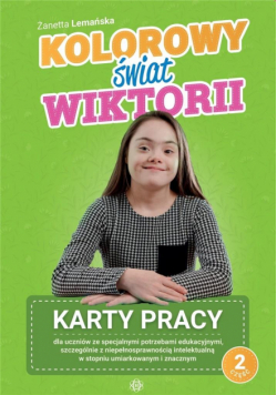 Kolorowy świat Wiktorii. Karty pracy cz. 2