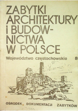 Zabytki architektury i budownictwa w Polsce Tom 8
