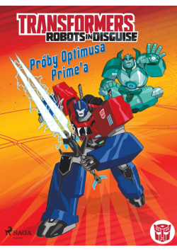 Transformers. Transformers – Robots in Disguise – Próby Optimusa Prime’a