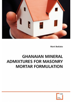 Ghanaian Mineral Admixtures For Masonry Mortar Formulation