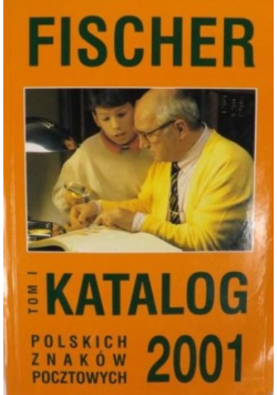 Katalog polskich znaków pocztowych 2001 Tom I