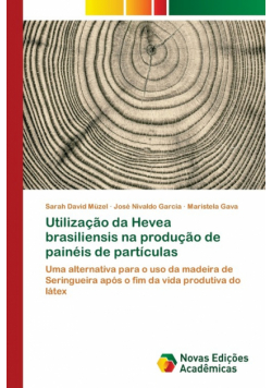 Utilização da Hevea brasiliensis na produção de painéis de partículas