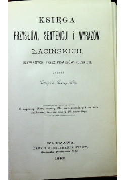Księga przysłów, sentencji i wyrazów łacińskich Reprint z 1892 r.