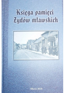 Księga pamięci Żydów mławskich