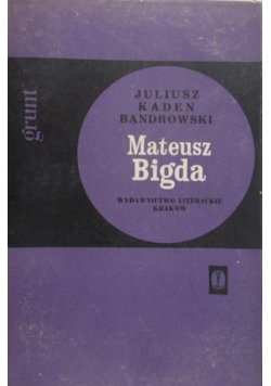 Kaden-Bandrowski Juliusz - Mateusz Bigda. Grunt