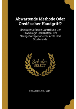 Abwartende Methode Oder Credé'scher Handgriff?