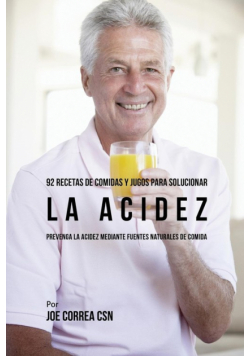92 Recetas de Comidas y Jugos Para Solucionar La Acidez