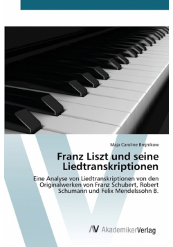 Franz Liszt und seine Liedtranskriptionen