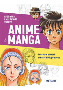 Rysowanie i malowanie twarzy. Anime i manga