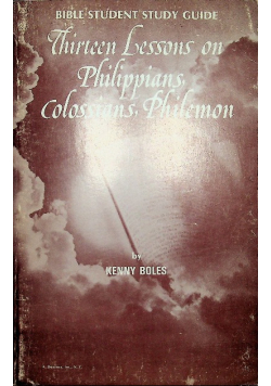 Thirteen Lessons on Philippians Colossians and Philemon