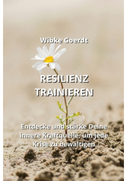 Resilienz Trainieren