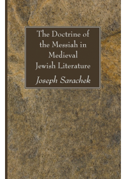 The Doctrine of the Messiah in Medieval Jewish Literature