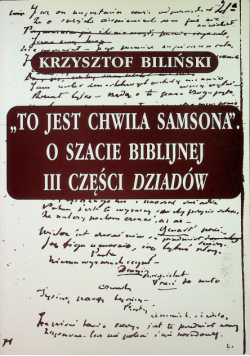 To jest chwila Samsona O szacie biblijnej III części dziadów