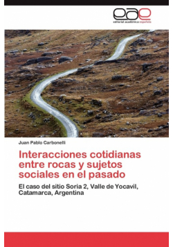 Interacciones Cotidianas Entre Rocas y Sujetos Sociales En El Pasado