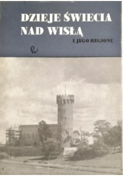 Dzieje Świecia nad Wisłą i jego regionu