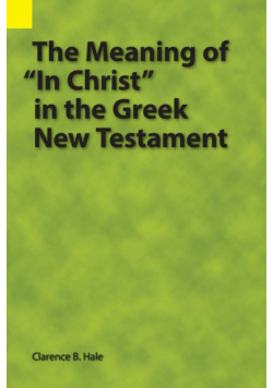 The Meaning of "In Christ" in the Greek New Testament
