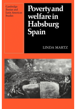 Poverty and Welfare in Habsburg Spain