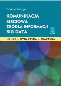 Komunikacja sieciowa. Źródła informacji. Big Data