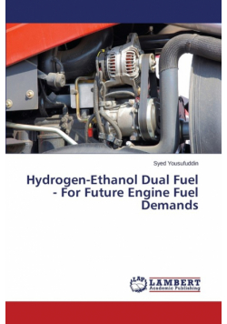 Hydrogen-Ethanol Dual Fuel - For Future Engine Fuel Demands
