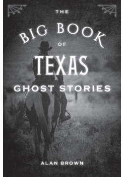 The Big Book of Texas Ghost Stories