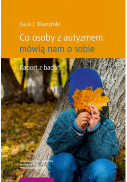 Co osoby z autyzmem mówią nam o sobie