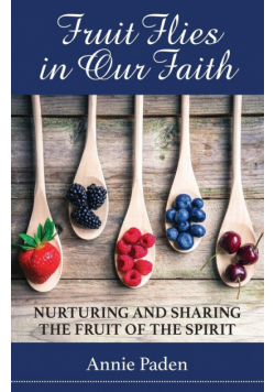 Fruit Flies in Our Faith