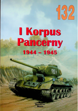 I Korpus Pancerny 1944 - 1945