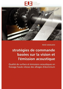Stratégies de commande basées sur la vision et l''émission acoustique