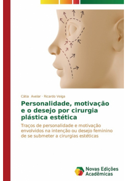 Personalidade, motivação e o desejo por cirurgia plástica estética