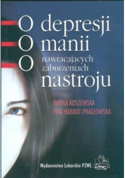 O depresji, o manii o nawracających zaburzeniach nastroju