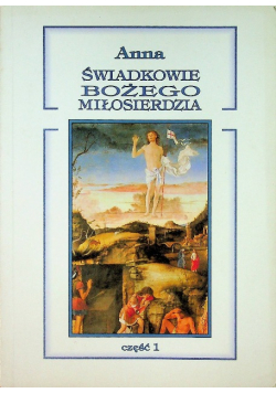 Świadkowie Bożego Miłosierdzia część 1
