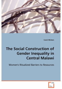 The Social Construction of Gender Inequality in Central Malawi